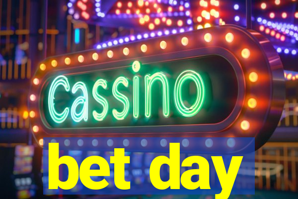 bet day